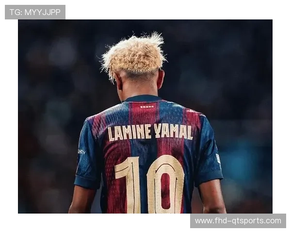 亚马尔职业生涯第10球，巴萨青训成果再获验证